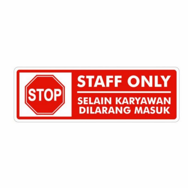 

stiker staff only stiker dilarang masuk himbau UK 10×30 CM