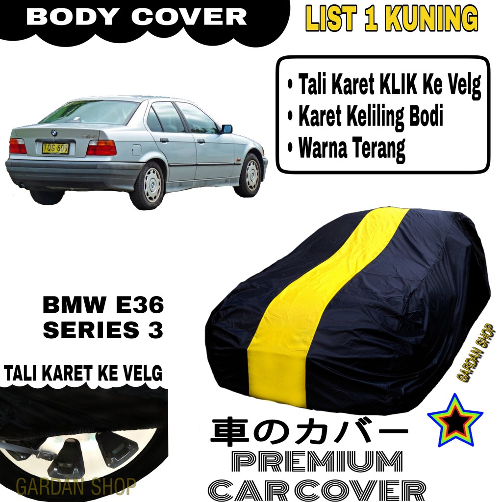 Body Cover BMW E36 SERIES 3 List Single KUNING Sarung Mobil Penutup Bmw PREMIUM