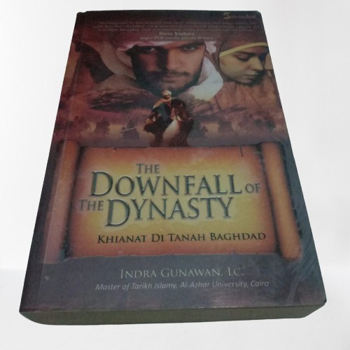 [PRELOVED] Novel Fiksi Sejarah The Downfall of The Dynasty Khianat di Tanah Baghdad by Indra Gunawan