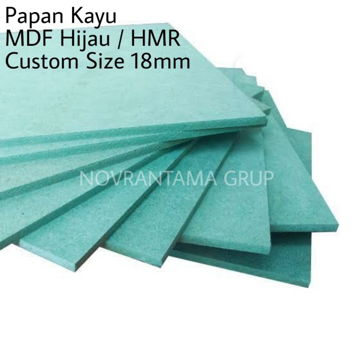 Papan MDF hijau / HMR 18mm Custom Harga /cm2, Custom Papan MDF HMR