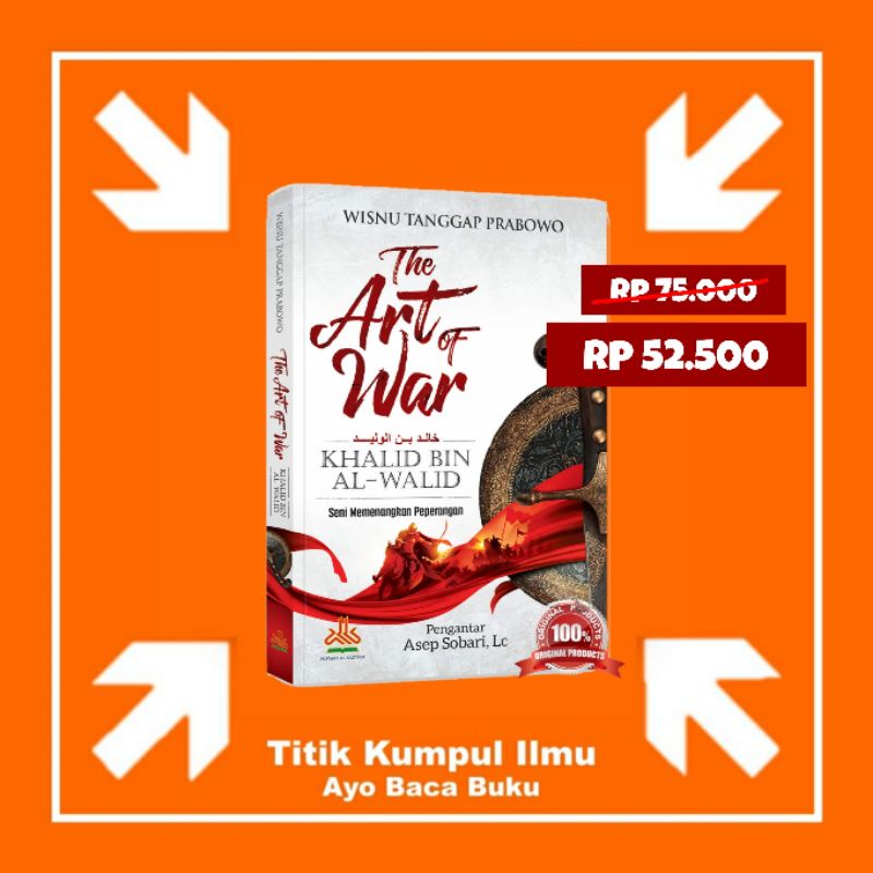 The Art of War Khalid Bin Al-Walid : Seni Memenangkan Peperangan