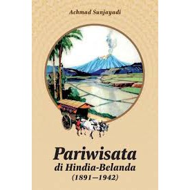 BUKU-Pariwisata Di Hindia-Belanda (1891-1942) by Achmad Sunjayadi