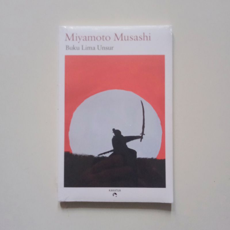 Buku Lima Unsur - Miyamoto Musashi - Penerbit Kakatua