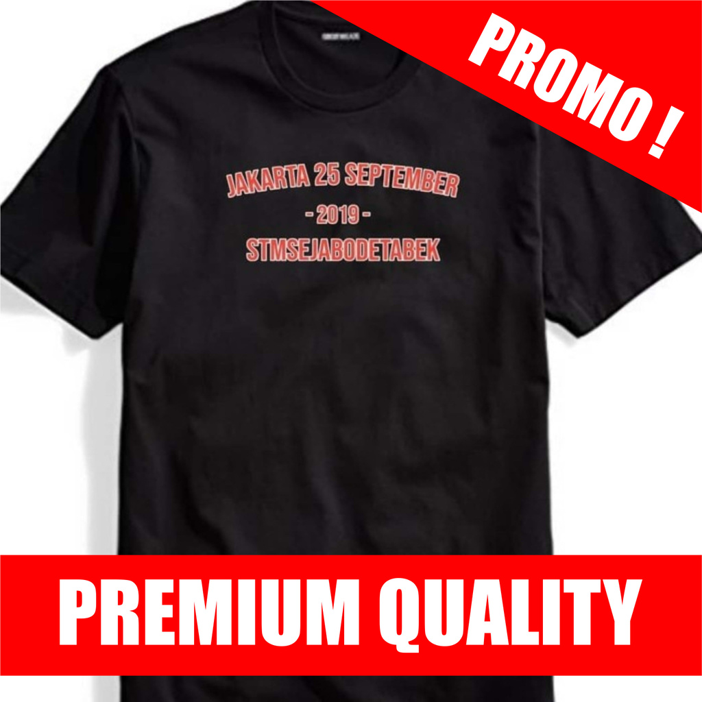 TERBATAS  KAOS PAKAIAN BAJU STM SEJABODETABEK DEMO JAKARTA 25 september 2019 Kaos T-shirt T Shirt
