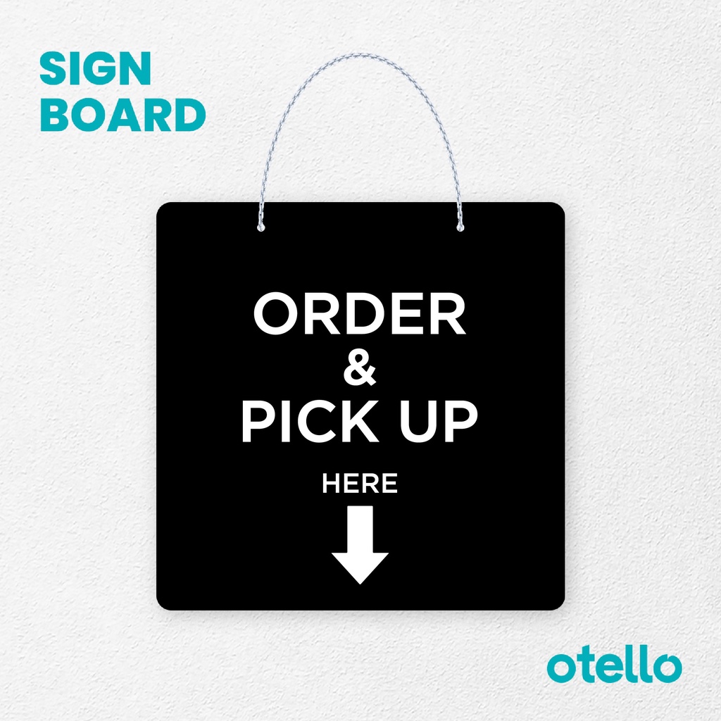 Otello Signage Order &amp; Pick Up Here Tegak Signage Board Acrylic Gantung Akrilik Rantai Petunjuk Toko Modern Minimalist Kafe Restoran Kantor Gedung Cafe