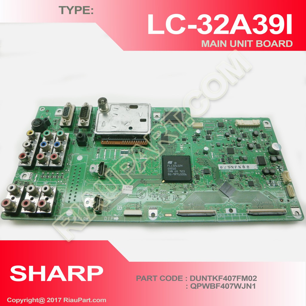 MESIN TV SHARP LC-32A39I - LC-32A391 - LC-32A39 - LC32A39I  - LC32A39 - DUNTKF407 - QPWBXF407WJN1