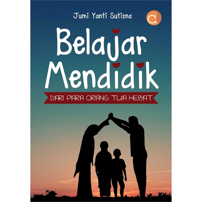 Jual Buku Belajar Mendidik Dari Para Orang Tua Hebat - Original ...