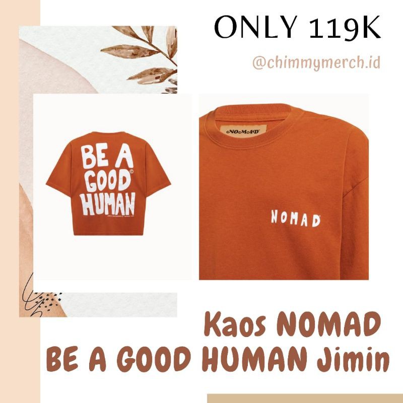KAOS NOMAD BE A GOOD HUMAN JIMIN BTS PREMIUM QUALITY