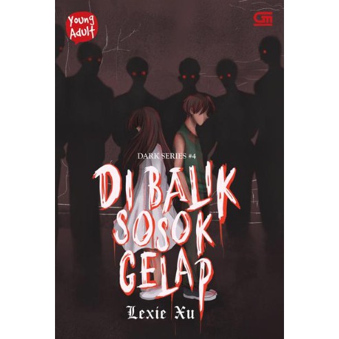 Novel Young Adult: Dark Series#4: Di Balik Sosok Gelap - Lexie Xu
