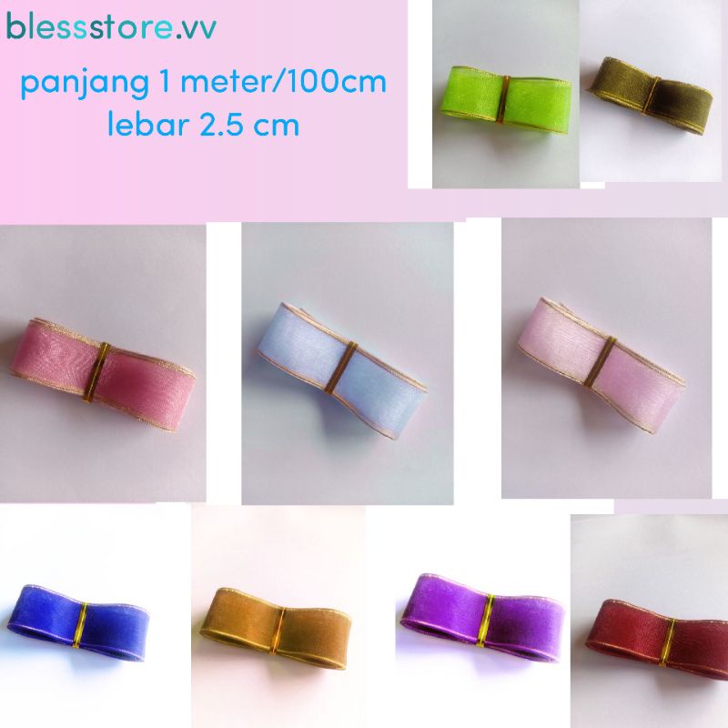 

pita organdi per 1 meter ( lebar 2.5 cm)