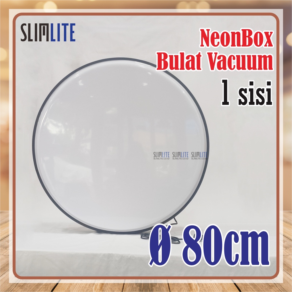 Neon Box Bulat 80cm 1sisi Vacuum Polos Frame Tebal 8cm | Neon Box Bulat (RF80-VF80-1s) NBB Diameter 