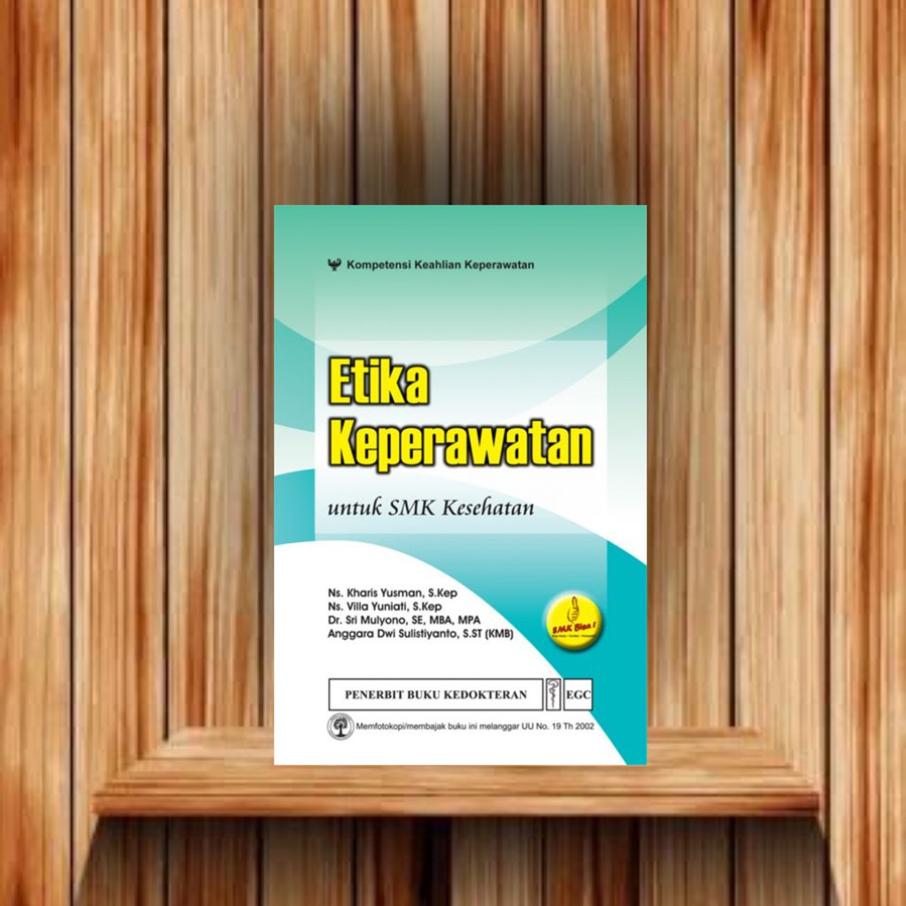 EGC BUKU SMK KESEHATAN Etika Keperawatan untuk SMK Kesehatan (NS KHARIS)