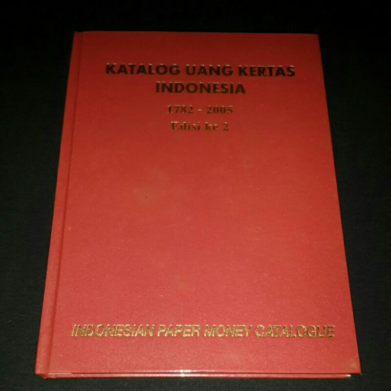 

KATALOG UANG KERTAS INDONESIA 1782 - 2005 (Edisi ke 2)