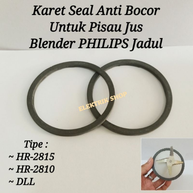 KARET SEAL PISAU JUS PHILIPS HR 2815 HR 2810 BLENDER PHILIPS JADUL