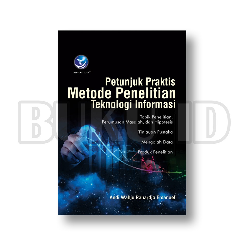 Jual Buku Petunjuk Praktis Metode Penelitian Teknologi Informasi ...