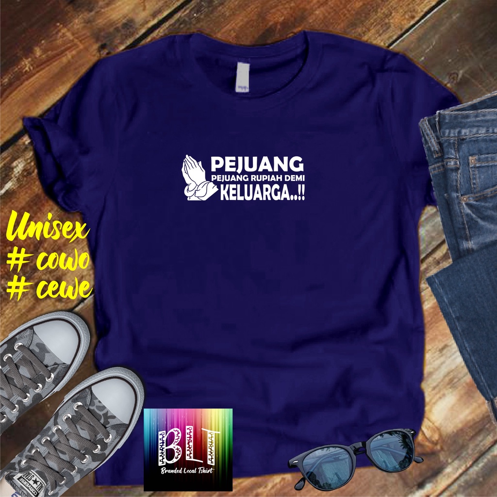 Cod/Kaos NEW PEJUANG RUPIAH DEMI KELUARGA/Kaos Terlaris Kualitas Terjamin Kaos Pria Distro Hits2022/Kaos Murah Kaos Cotton 30s Kaos katun/Kaos Bergambar Kaos Distro Kaos Pria Dan Wanita Kaos Kata2 Lucu Kaos Viral/Kaos Promo/Best Seller