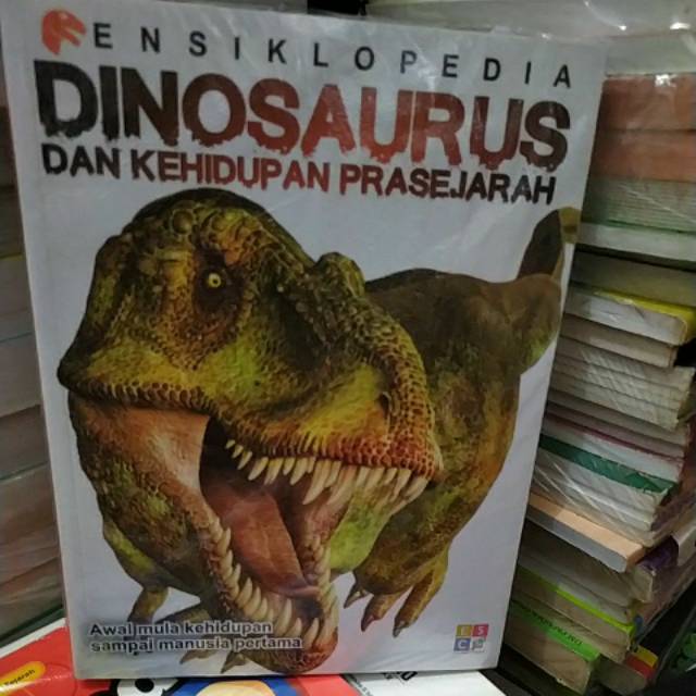 ENSIKLOPEDIA DINOSAIRUS DAN KEHIDUPAN PRASEJARAH