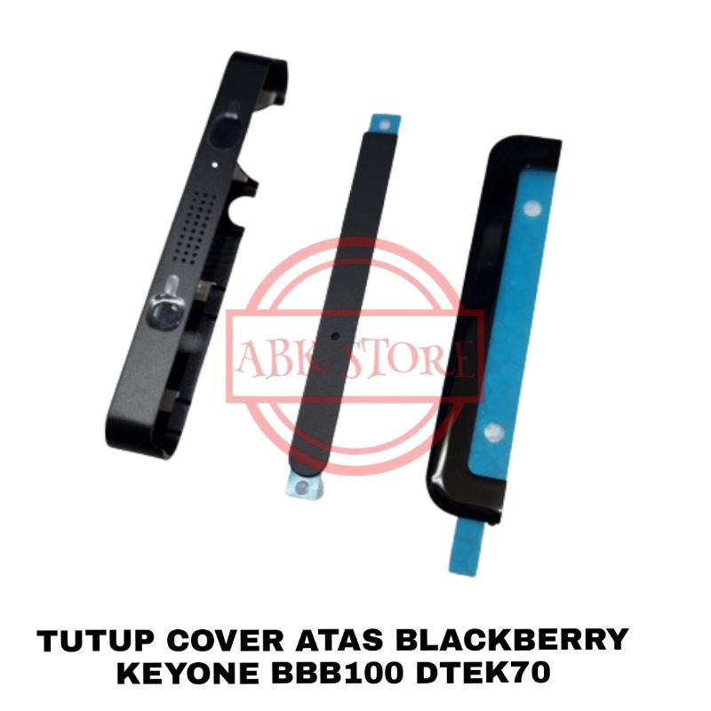 TUTUP COVER / CASING ATAS / TUTUP KAMERA BLACKBERRY KEYONE BBB100 DTEK70 ORIGINAL