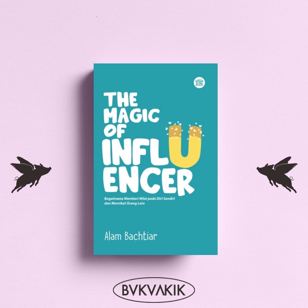 The Magic of Influencer - Alam Bachtiar