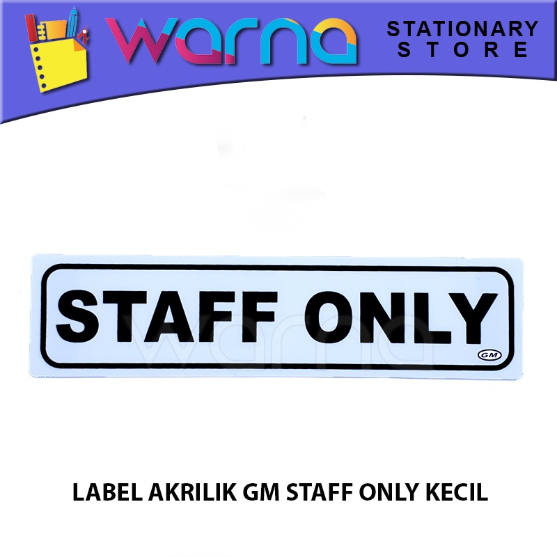 

LABEL ACRYLIC GM STAFF ONLY KECIL