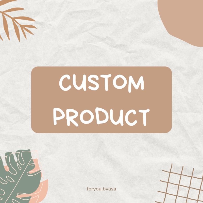 

PRODUK CUSTOM