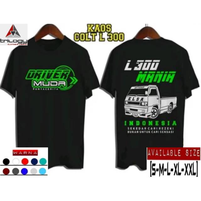 KAOS COLT L300 DRIVER MUDA INDONESIA L 300 MANIA INDONESIA SEKEDAR CARI REZEKI BUKAN CARI SENSASI
