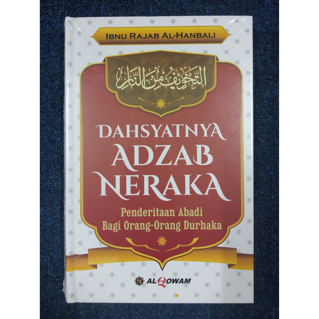 DAHSYATNYA ADZAB NERAKA - Ibnu Rajab Al-Hanbali