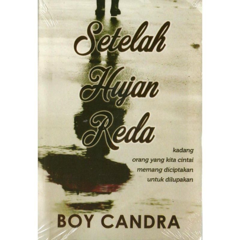 Download Novel SETELAH HUJAN REDA - BOY CANDRA