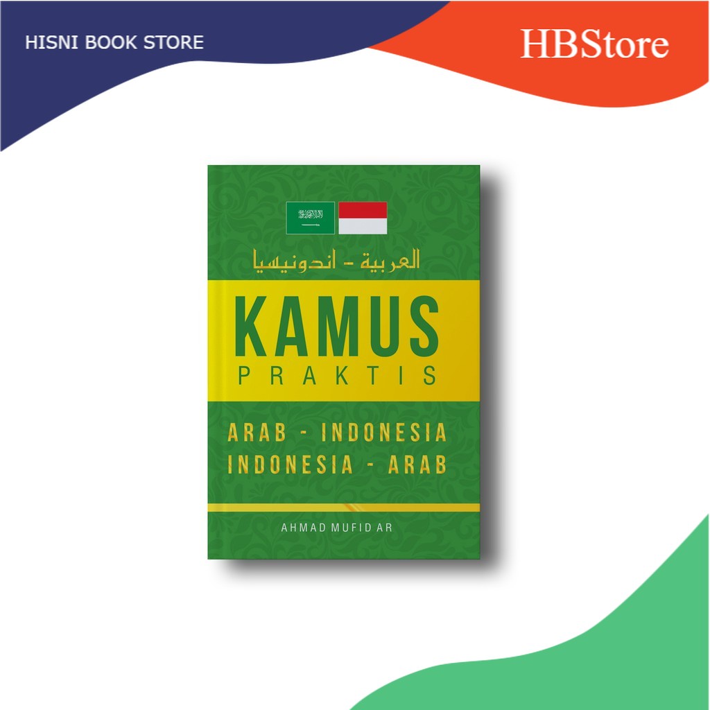 

KAMUS PRAKTIS ARAB – INDONESIA, INDONESIA - ARAB