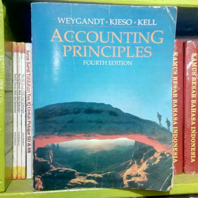 ACCOUNTING PRINCIPLES WEYGANT KIESO KELL ACCOUNTING PRINCIPLES FOURTH EFITION ORIGINAL