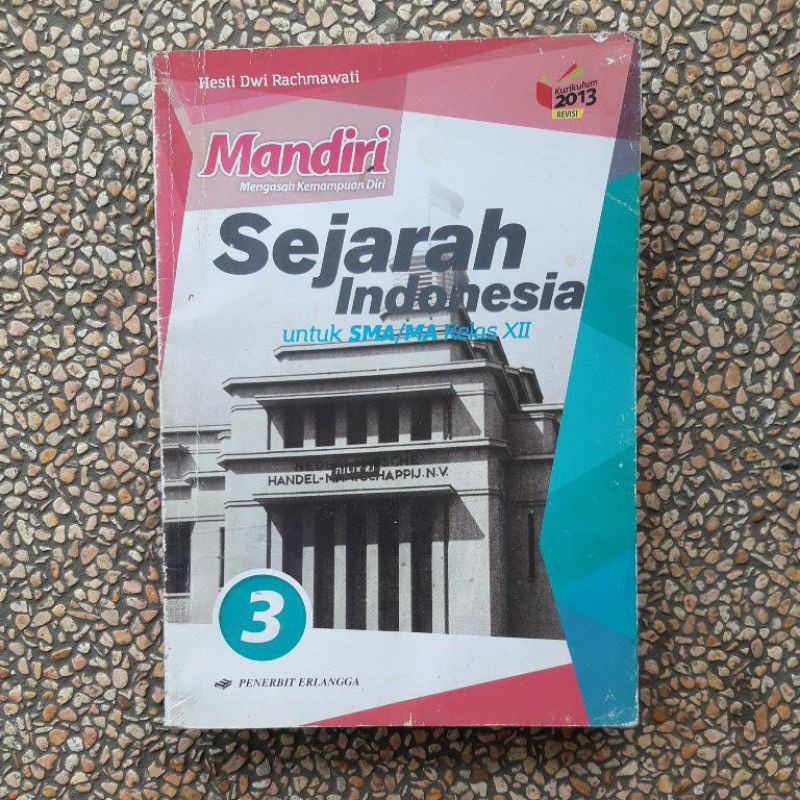 buku Mandiri Sejarah Indonesia Sma kls 10.11.12 revisi kurikulum 13-Sejarah 12