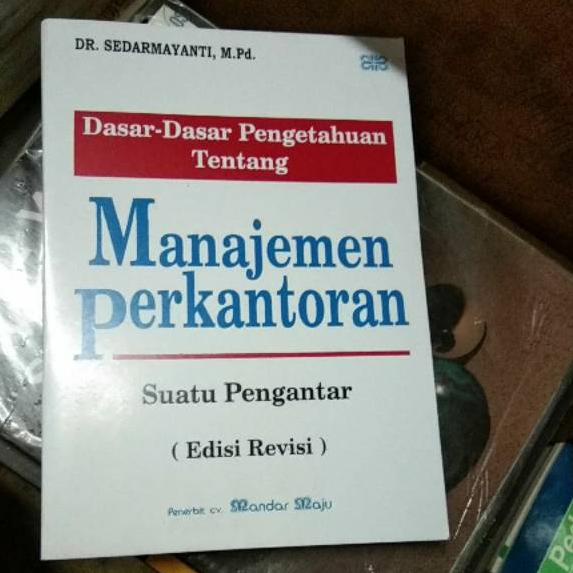 

DASAR DASAR PENGETAHUAN TENTANG MANAJEMEN PERKANTORAN.