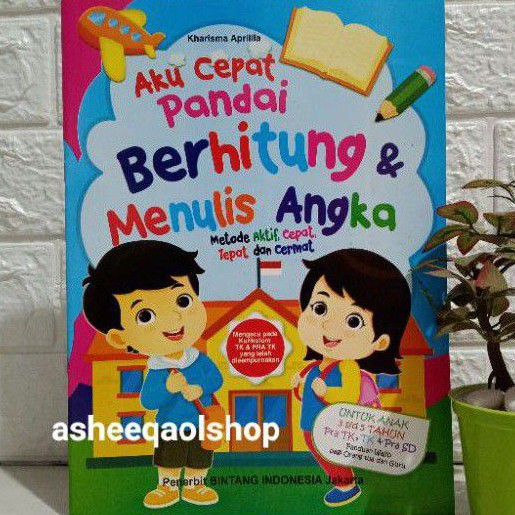 Buku Aku Cepat Pandai Berhitung &amp; Menulis angka Metode Aktif Cepat Tepat dan Cermat