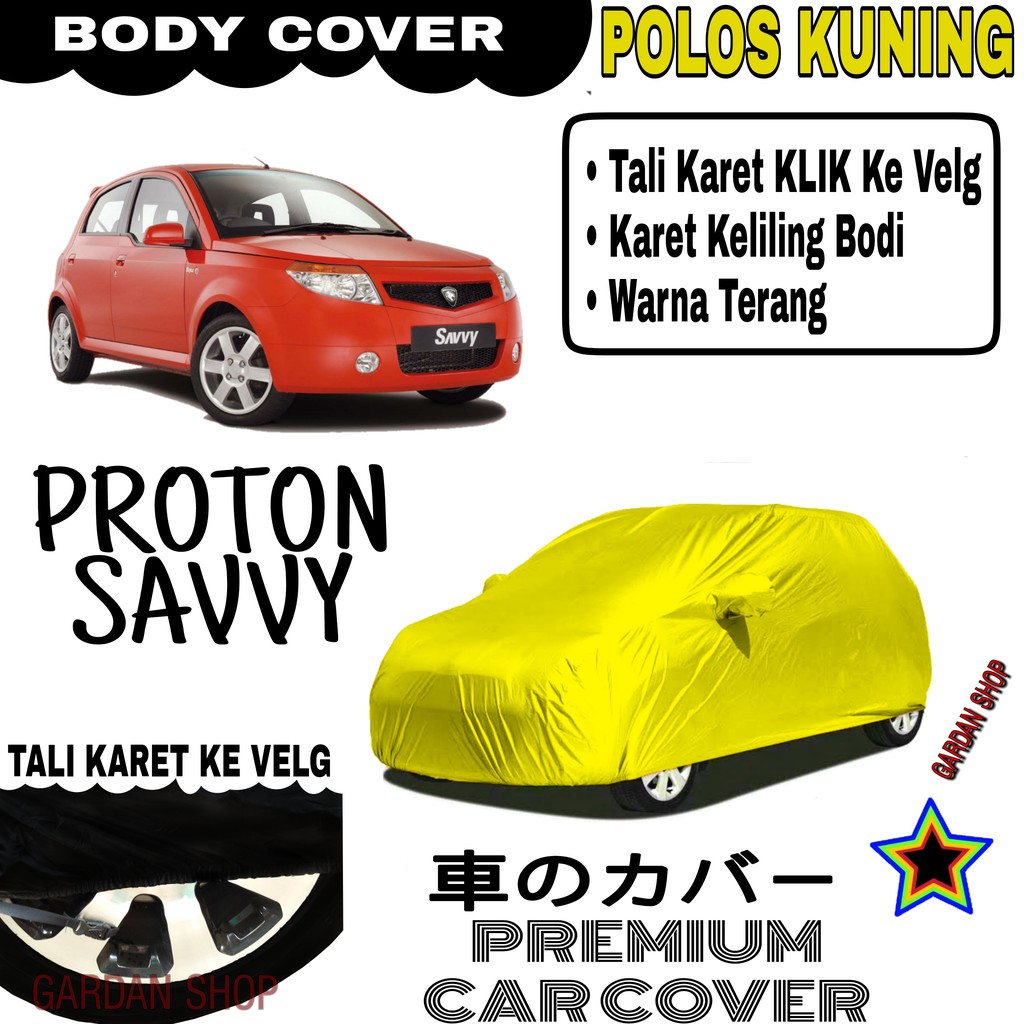 Sarung Mobil PROTON SAVVY Polos KUNING Body Cover Penutup Body Savvy PREMIUM Kuning