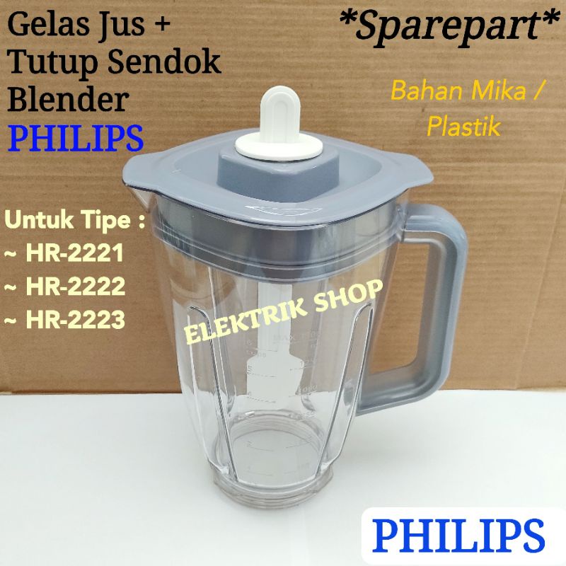 GELAS JUS + TUTUP SENDOK BLENDER PHILIPS TIPE HR 2221 HR 2222 HR 2223 ( KHUSUS GELAS +TUTUPAN )