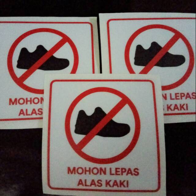 

Stiker tanda MOHON LEPAS ALAS KAKI