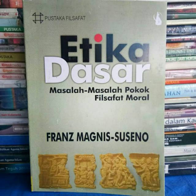 BUKU ETIKA DASAR - Franz Magnis Suseno