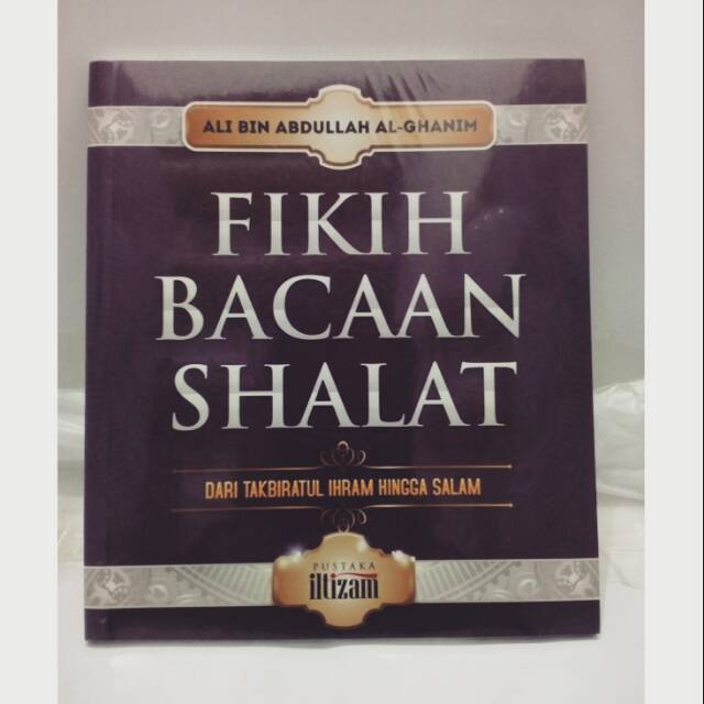 Jual Fikih Bacaan Shalat Dari Takbiratul Ihram Hingga Salam Indonesia ...