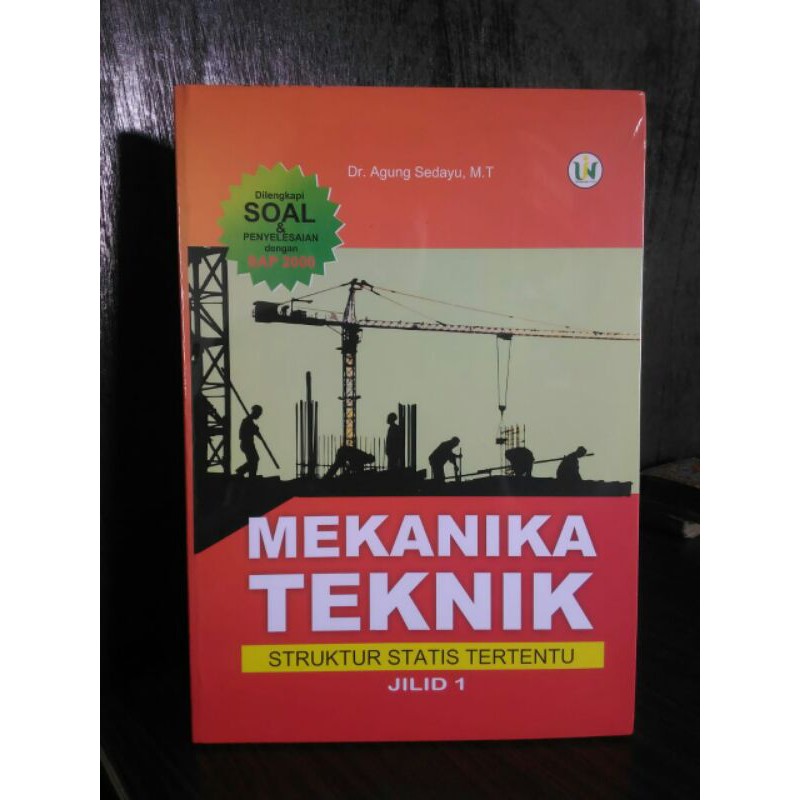 Mekanika Teknik Struktur Statis Tertentu Jilid 1 - Agung Sedayu