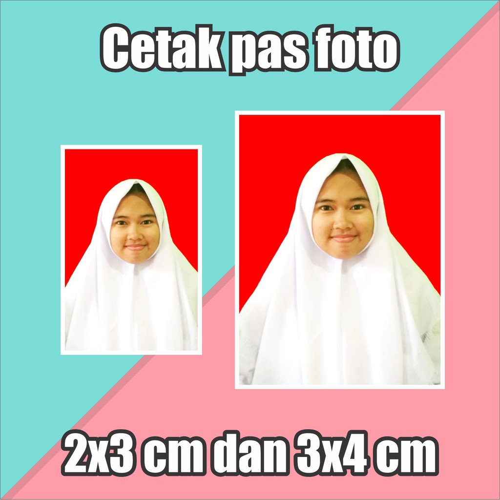 Cetak Pas Foto Ukuran 2x3 3x4 4x6 Untuk Ijazah Lamaran Kerja Dll