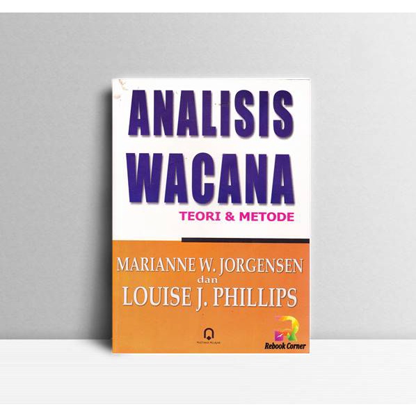 

Analisis Wacana Teori Dan Metode. Marianne W. Jorgensen. Pustaka Pelaj