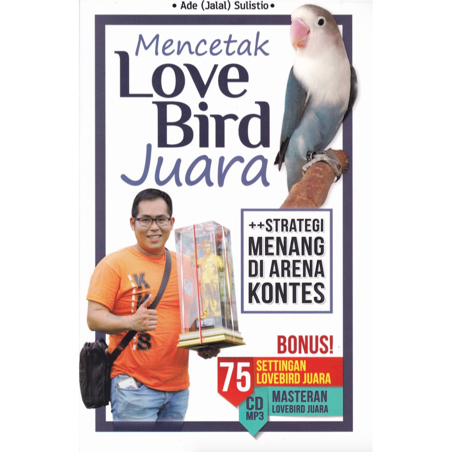 MENCETAK LOVE BIRD JUARA (PLUS CD)
