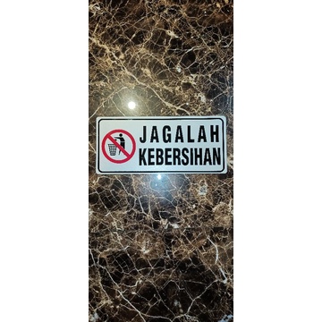 sign board label akrilik tulisan jagalah kebersihan acrylic