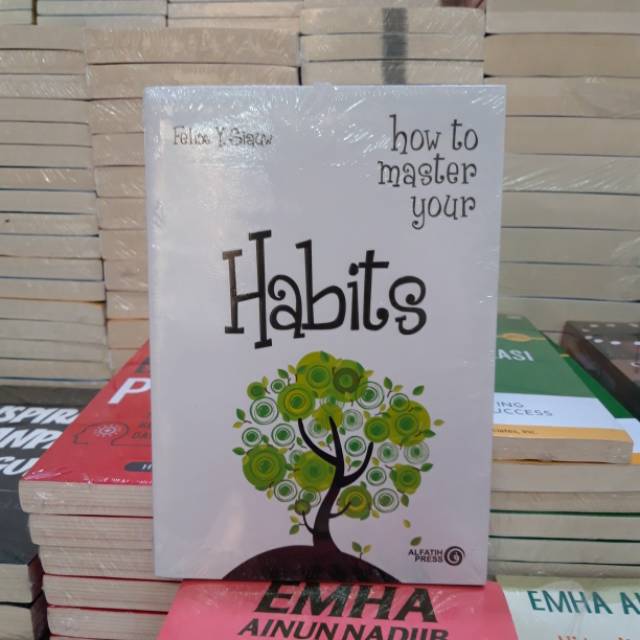 HOW TO MASTER YOUR HABITS - FELIX Y SIAUW