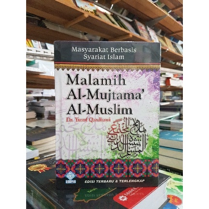 Malamih Al Mujtama' Al Muslim - Masyarakat Berbasis Syariat Islam