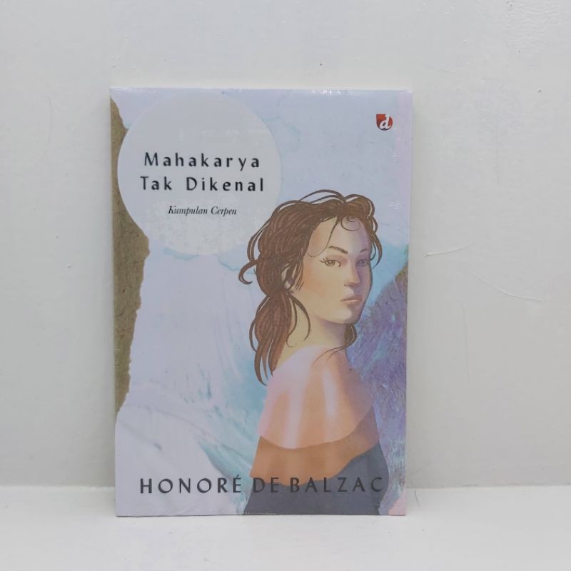 Buku Original - Mahakarya Tak Dikenal / HONORE DE BALZAC