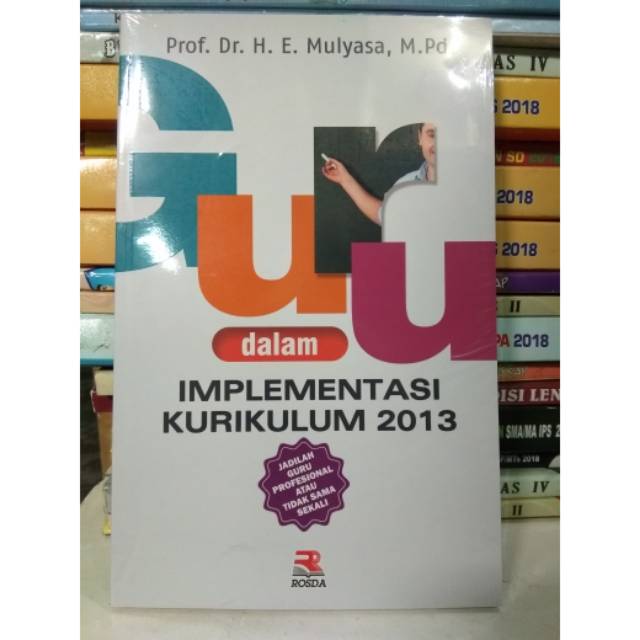 Rosda - GURU DALAM IMPLEMENTASI KURIKULUM 2013 - E. Mulyasa