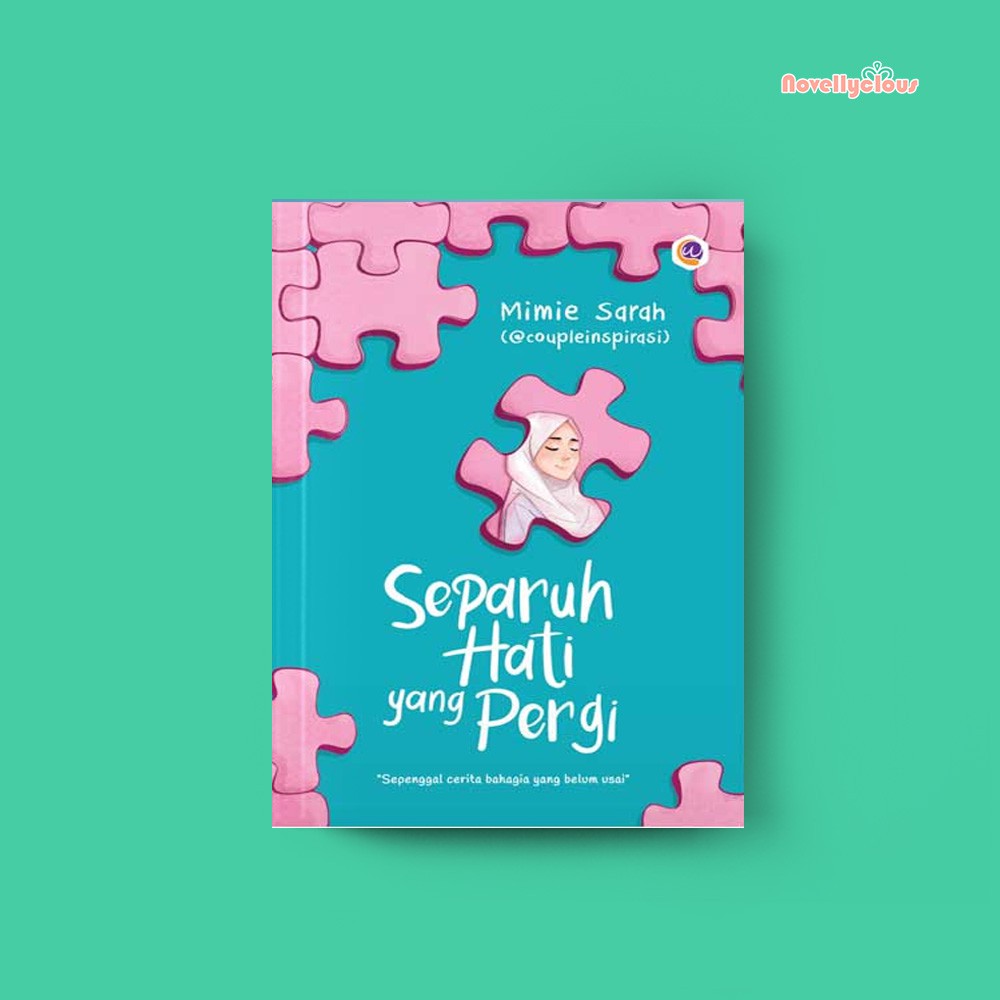 SEPARUH HATI YANG PERGI | NOVEL ISLAMI | NOVEL ISLAM