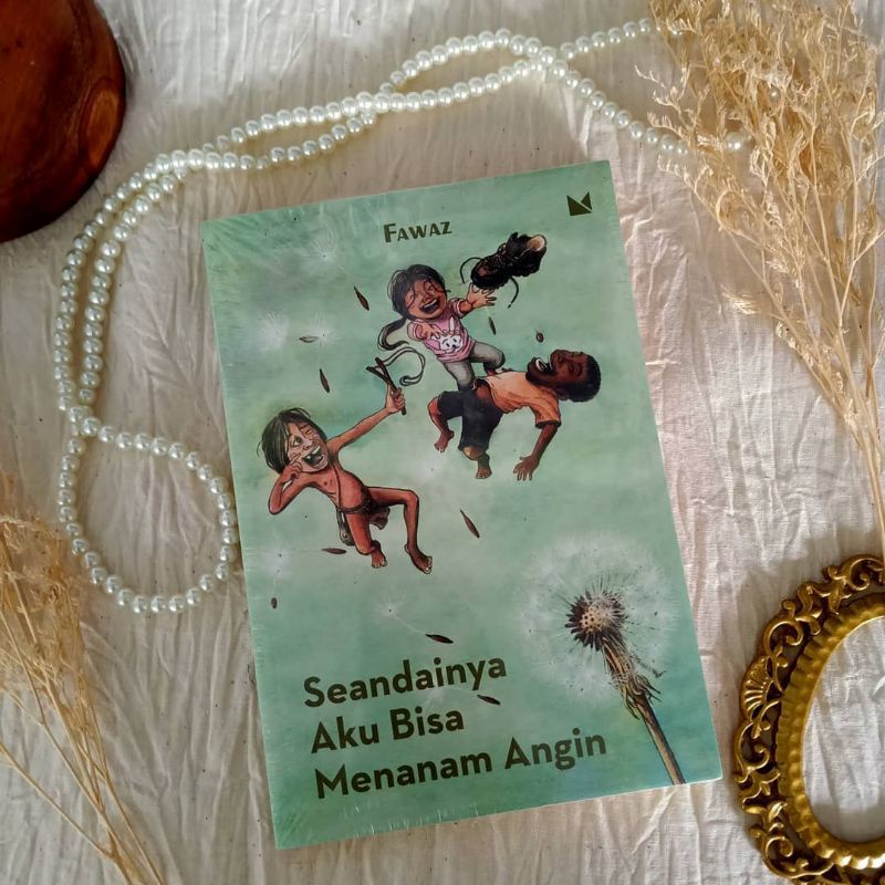 Seandainya Aku Bisa Menanam Angin