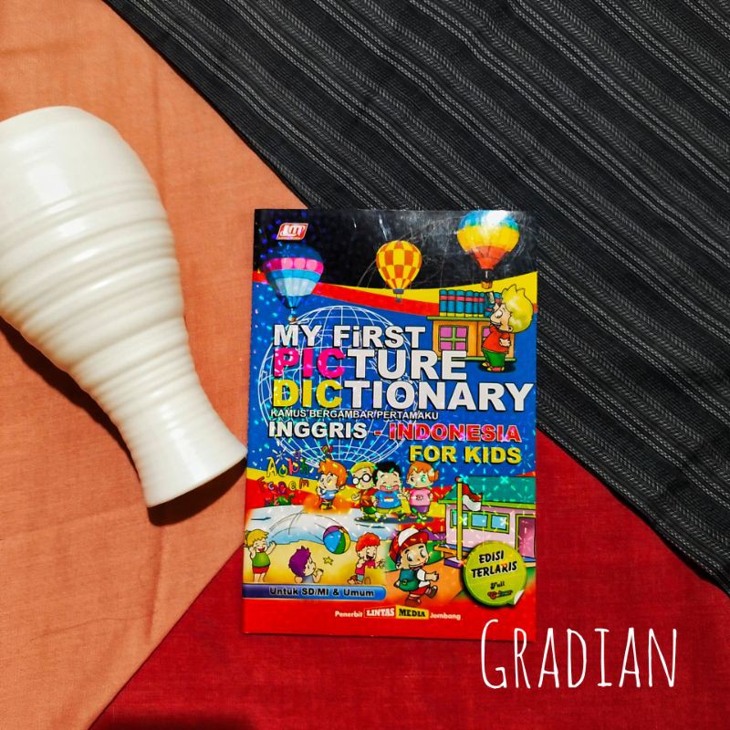MY FIRST DICTIONARY INGGRIS - INDONESIA FOR KIDS